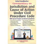 ALT Publications Commentary on Jurisdiction and Cause of Action under Civil Procedure Code with Special Chapter on Internet Jurisdiction by Rahul Kandharkar
